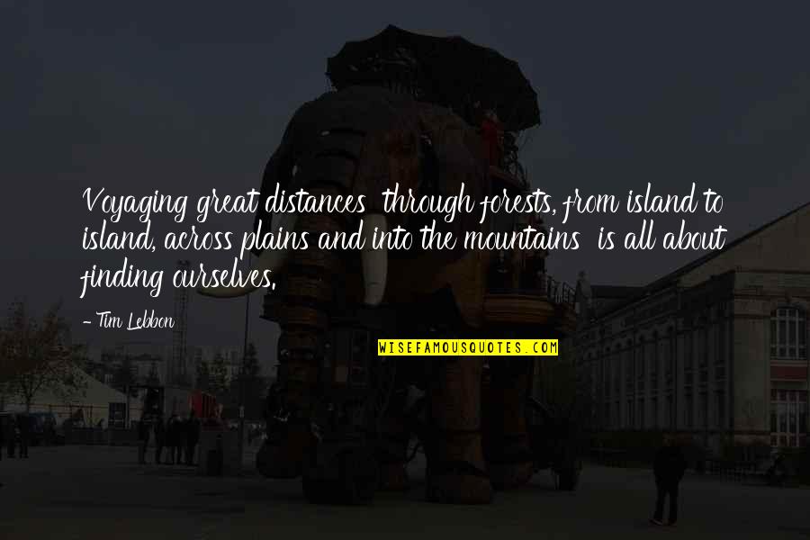 Ragozin Quotes By Tim Lebbon: Voyaging great distances through forests, from island to Ragozin Quotes By Tim Lebbon: Voyaging great distances through forests, from island to