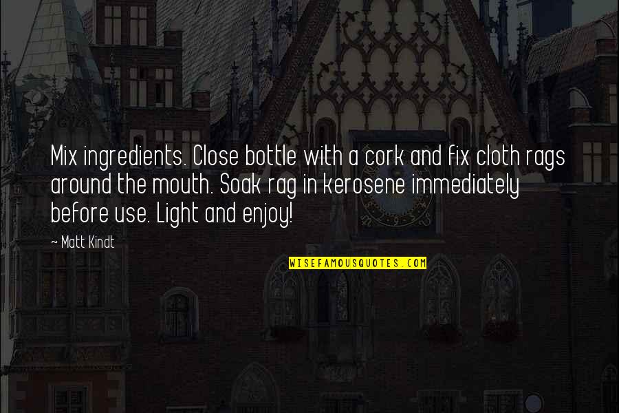 Rags Quotes By Matt Kindt: Mix ingredients. Close bottle with a cork and Rags Quotes By Matt Kindt: Mix ingredients. Close bottle with a cork and
