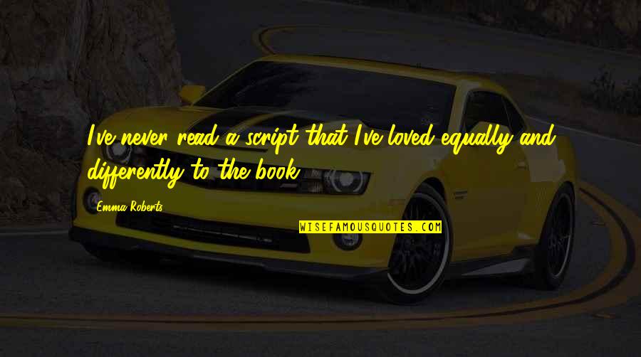 Ragtime Emma Goldman Quotes By Emma Roberts: I've never read a script that I've loved