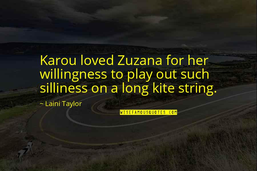 Raguel Pronunciation Quotes By Laini Taylor: Karou loved Zuzana for her willingness to play