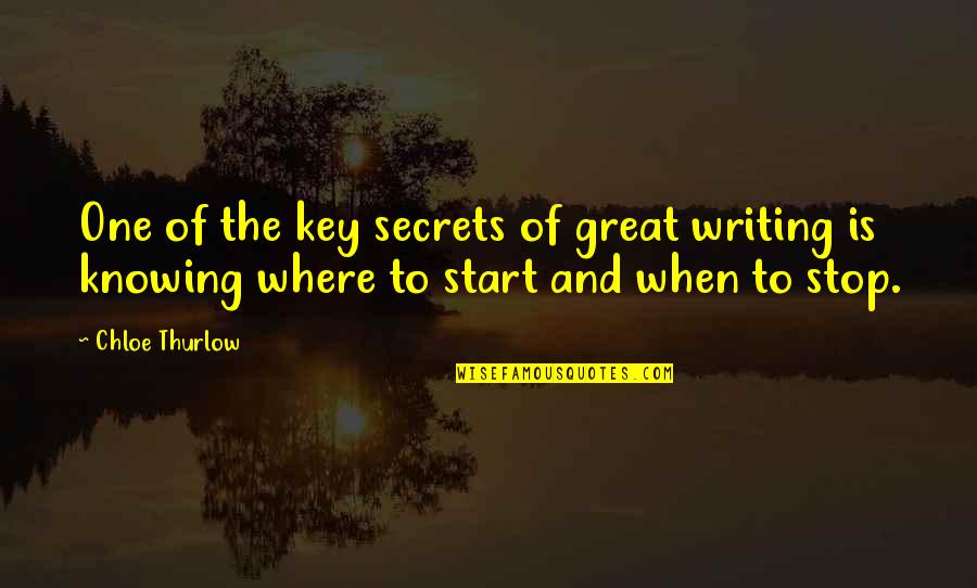 Raguza 919 Quotes By Chloe Thurlow: One of the key secrets of great writing