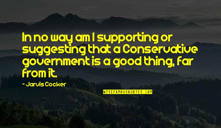 Rahala Travel Quotes By Jarvis Cocker: In no way am I supporting or suggesting Rahala Travel Quotes By Jarvis Cocker: In no way am I supporting or suggesting