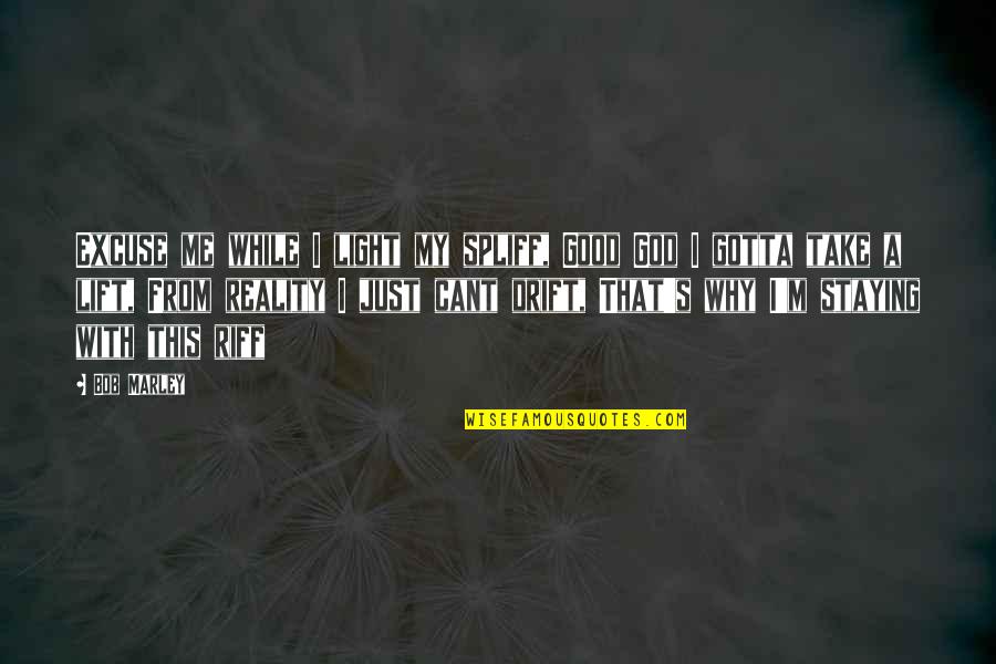 Rahasia Kedokteran Quotes By Bob Marley: Excuse me while I light my spliff, Good Rahasia Kedokteran Quotes By Bob Marley: Excuse me while I light my spliff, Good