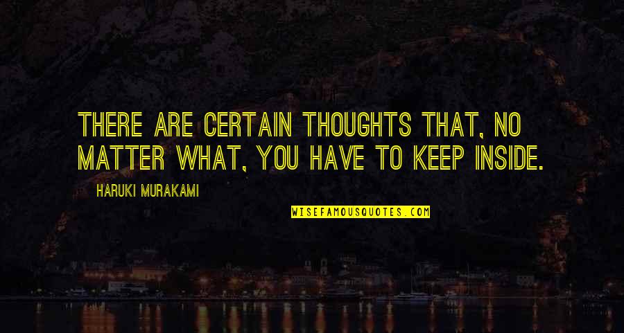 Raheja Developers Quotes By Haruki Murakami: There are certain thoughts that, no matter what,