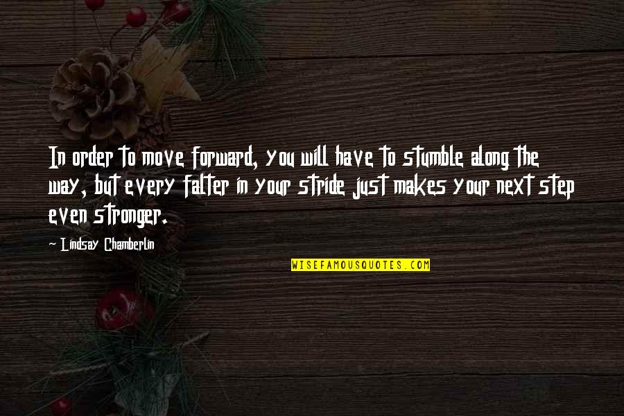 Rahimi Leila Quotes By Lindsay Chamberlin: In order to move forward, you will have Rahimi Leila Quotes By Lindsay Chamberlin: In order to move forward, you will have