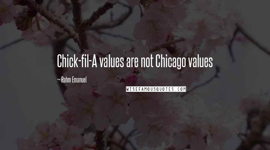 Rahm Emanuel quotes: Chick-fil-A values are not Chicago values