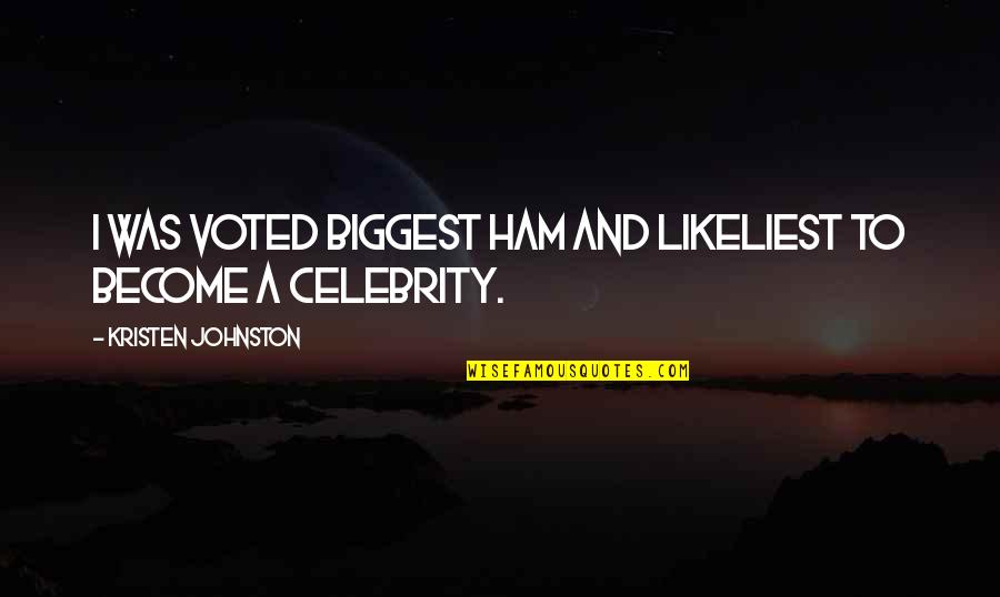 Rahman Mostafiz Quotes Quotes By Kristen Johnston: I was voted Biggest Ham and Likeliest to Rahman Mostafiz Quotes Quotes By Kristen Johnston: I was voted Biggest Ham and Likeliest to