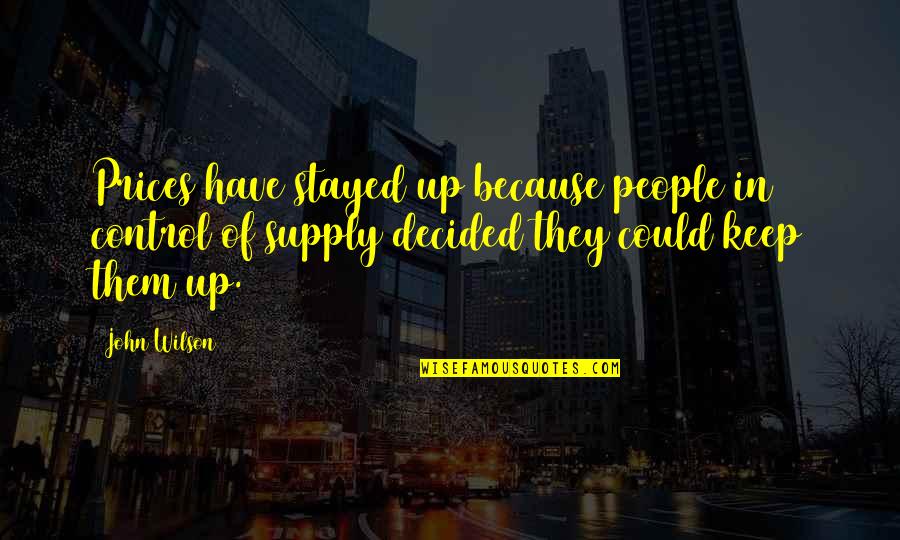 Rahmani's Quotes By John Wilson: Prices have stayed up because people in control