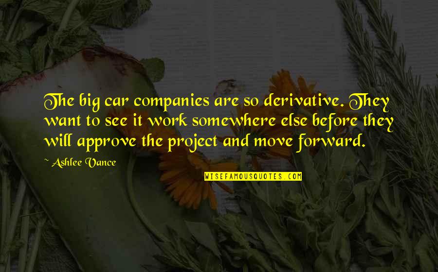 Rahmer Z51 Quotes By Ashlee Vance: The big car companies are so derivative. They Rahmer Z51 Quotes By Ashlee Vance: The big car companies are so derivative. They