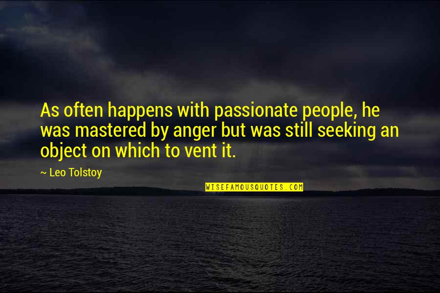 Rahsaan Roland Kirk Quotes By Leo Tolstoy: As often happens with passionate people, he was Rahsaan Roland Kirk Quotes By Leo Tolstoy: As often happens with passionate people, he was