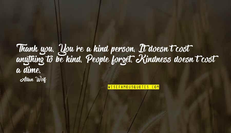 Rahul And Anjali Quotes By Allan Wolf: Thank you. You're a kind person. It doesn't