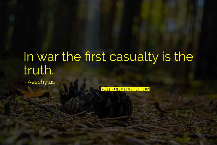 Rahul Dravid The Wall Quotes By Aeschylus: In war the first casualty is the truth. Rahul Dravid The Wall Quotes By Aeschylus: In war the first casualty is the truth.