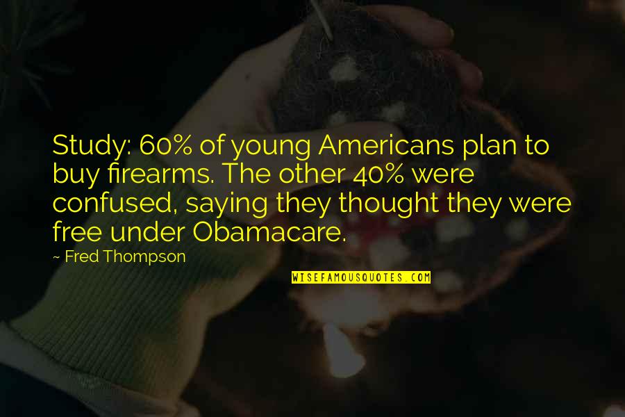 Rahul Singh Love Quotes By Fred Thompson: Study: 60% of young Americans plan to buy