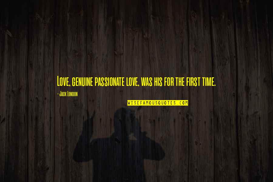 Rahzel Youtube Quotes By Jack London: Love, genuine passionate love, was his for the