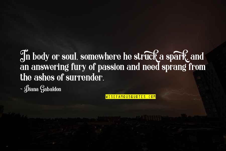 Raicho Grouse Quotes By Diana Gabaldon: In body or soul, somewhere he struck a Raicho Grouse Quotes By Diana Gabaldon: In body or soul, somewhere he struck a