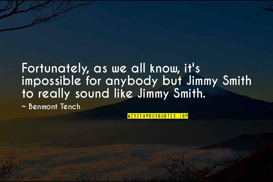 Raiden Mgs Quotes By Benmont Tench: Fortunately, as we all know, it's impossible for Raiden Mgs Quotes By Benmont Tench: Fortunately, as we all know, it's impossible for