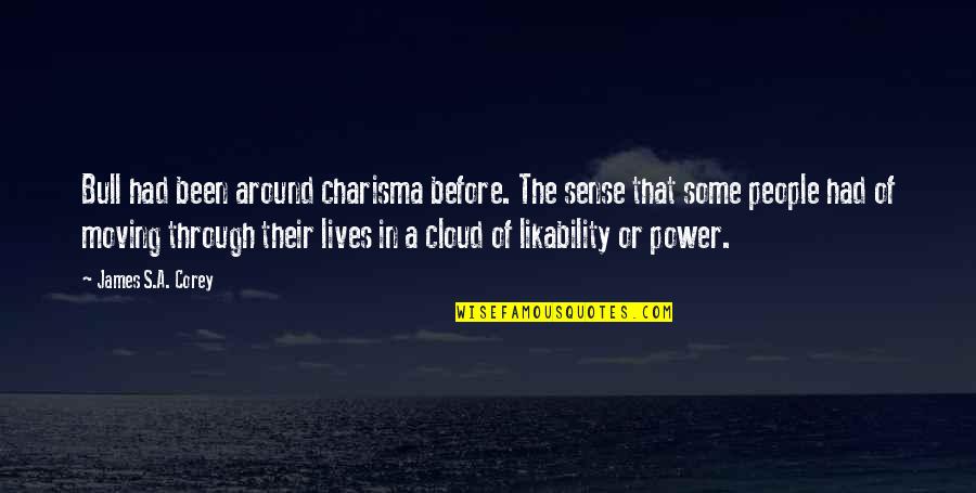 Raigala Quotes By James S.A. Corey: Bull had been around charisma before. The sense