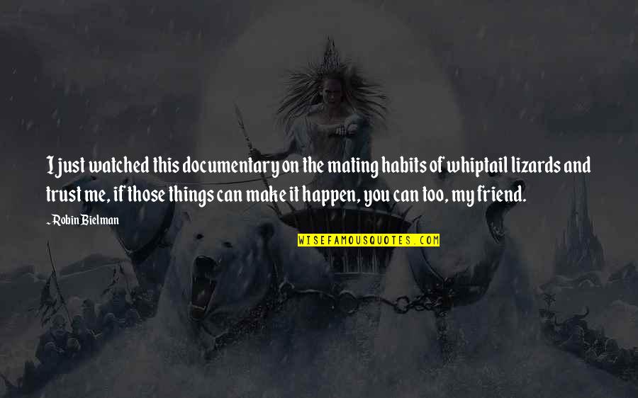 Raiken Tech Quotes By Robin Bielman: I just watched this documentary on the mating Raiken Tech Quotes By Robin Bielman: I just watched this documentary on the mating