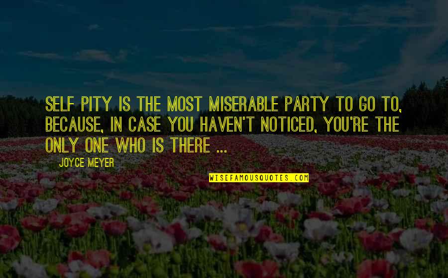 Rail Budget Quotes By Joyce Meyer: Self Pity is the most miserable party to Rail Budget Quotes By Joyce Meyer: Self Pity is the most miserable party to