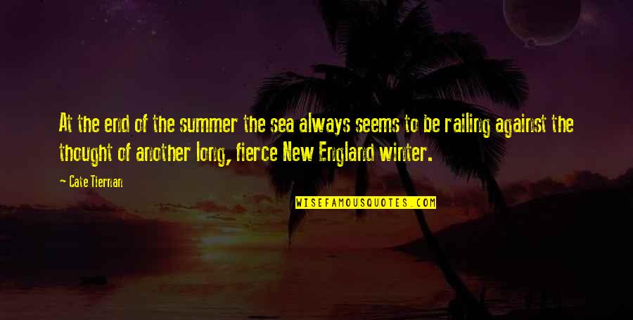 Railing Quotes By Cate Tiernan: At the end of the summer the sea Railing Quotes By Cate Tiernan: At the end of the summer the sea
