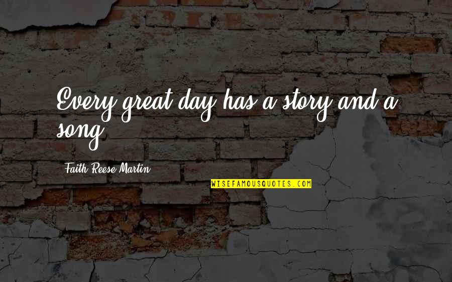 Railroad Travel Quotes By Faith Reese Martin: Every great day has a story and a Railroad Travel Quotes By Faith Reese Martin: Every great day has a story and a