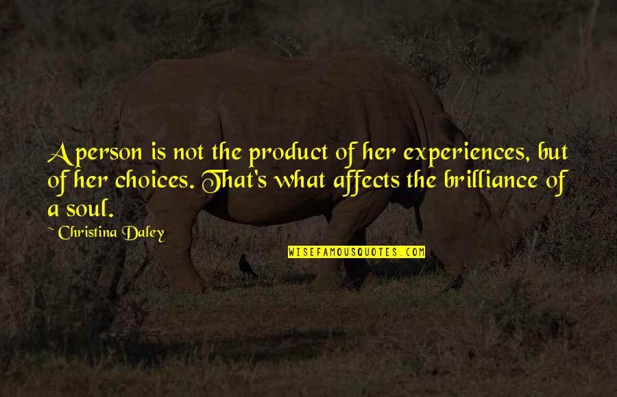 Railroad Tycoons Quotes By Christina Daley: A person is not the product of her Railroad Tycoons Quotes By Christina Daley: A person is not the product of her