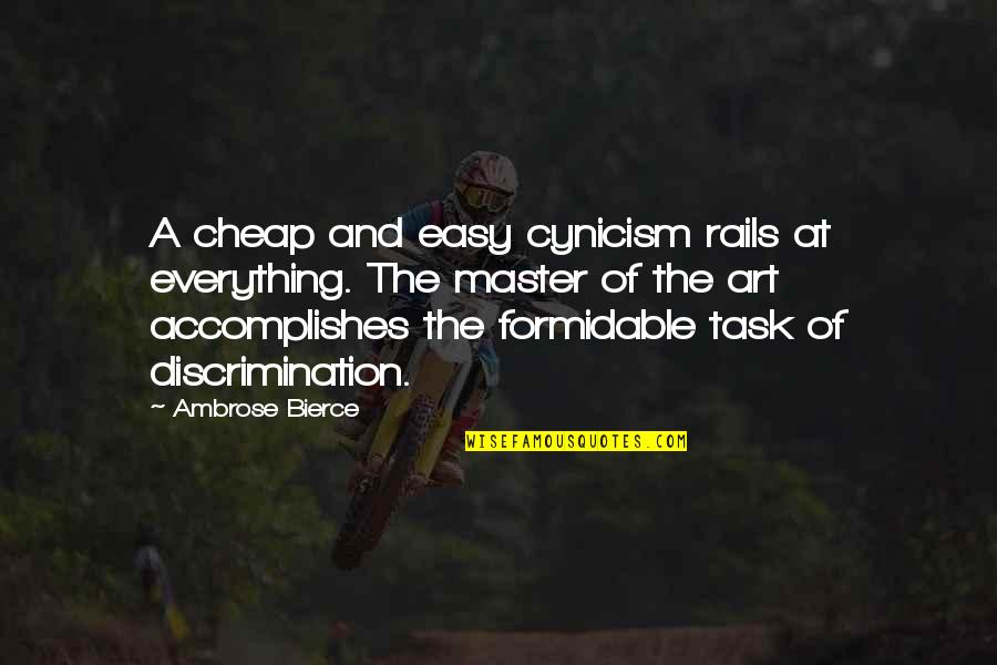 Rails Quotes By Ambrose Bierce: A cheap and easy cynicism rails at everything.