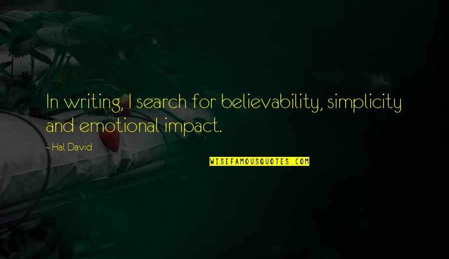Raimbault Et Fils Quotes By Hal David: In writing, I search for believability, simplicity and