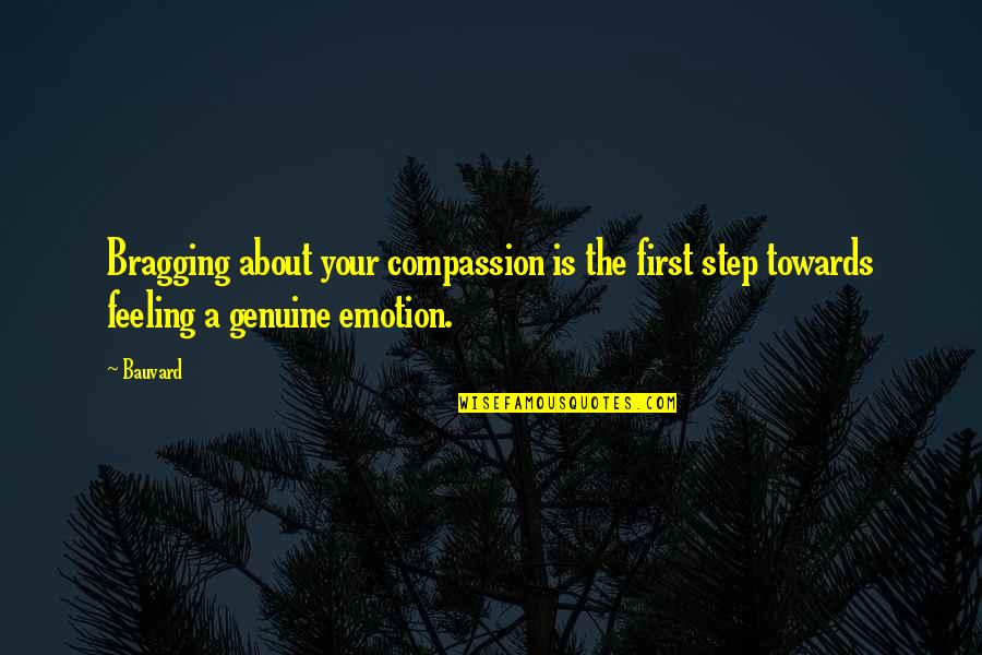 Rain And Happiness Quotes By Bauvard: Bragging about your compassion is the first step