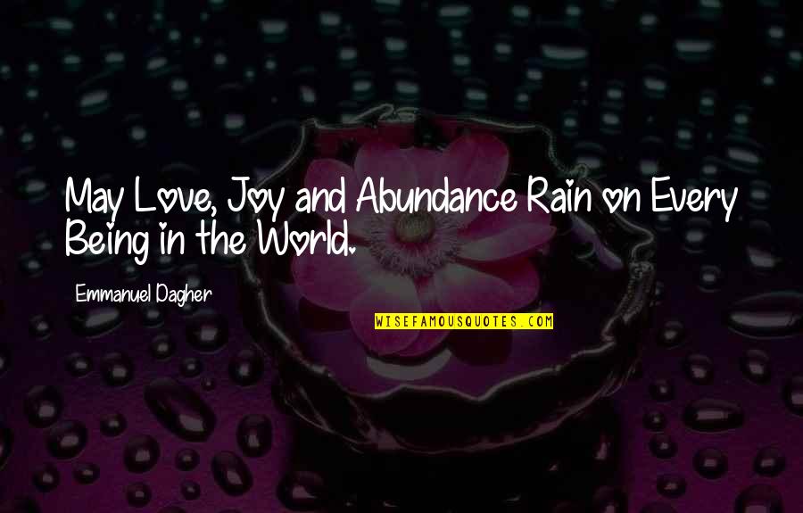 Rain And Love Quotes By Emmanuel Dagher: May Love, Joy and Abundance Rain on Every