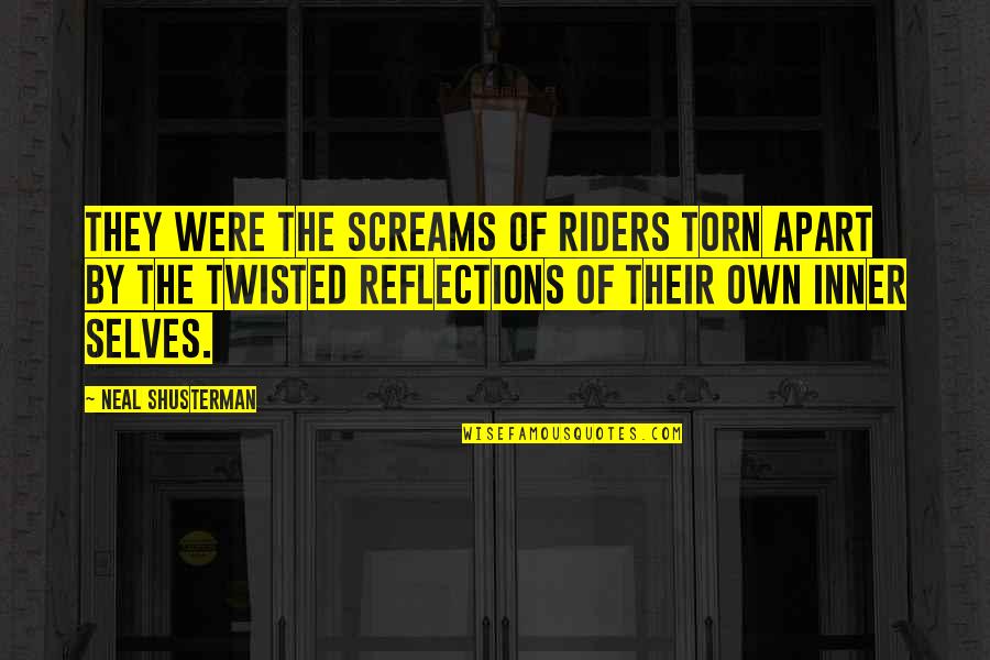 Rain And Maggi Quotes By Neal Shusterman: They were the screams of riders torn apart