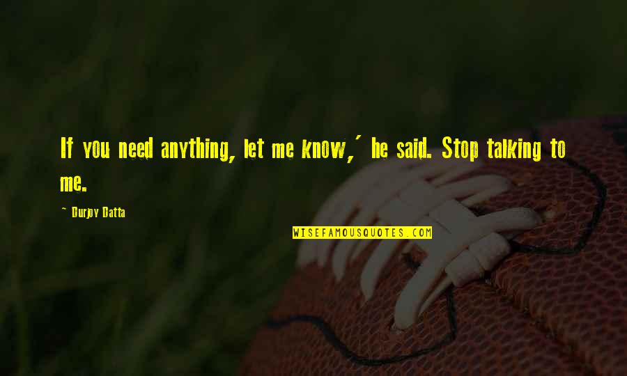 Rain And Morning Quotes By Durjoy Datta: If you need anything, let me know,' he