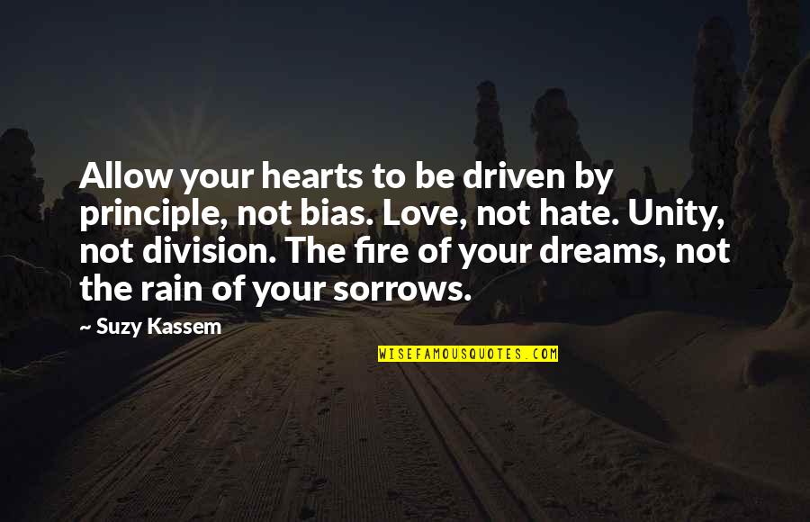 Rain And Sadness Quotes By Suzy Kassem: Allow your hearts to be driven by principle,