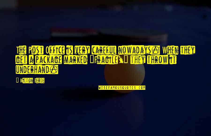 Rain And Sleep Quotes By Milton Berle: The Post Office is very careful nowadays. When Rain And Sleep Quotes By Milton Berle: The Post Office is very careful nowadays. When