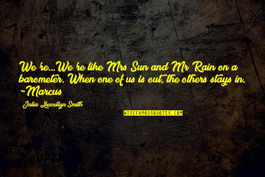 Rain And The Sun Quotes By Julia Llewellyn Smith: We're...We're like Mrs Sun and Mr Rain on