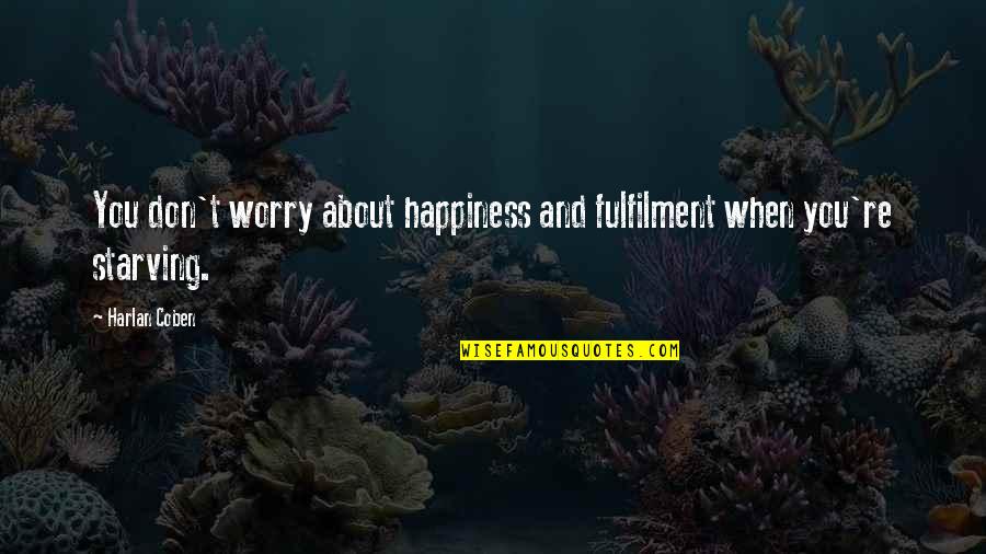 Rain Bangla Quotes By Harlan Coben: You don't worry about happiness and fulfilment when