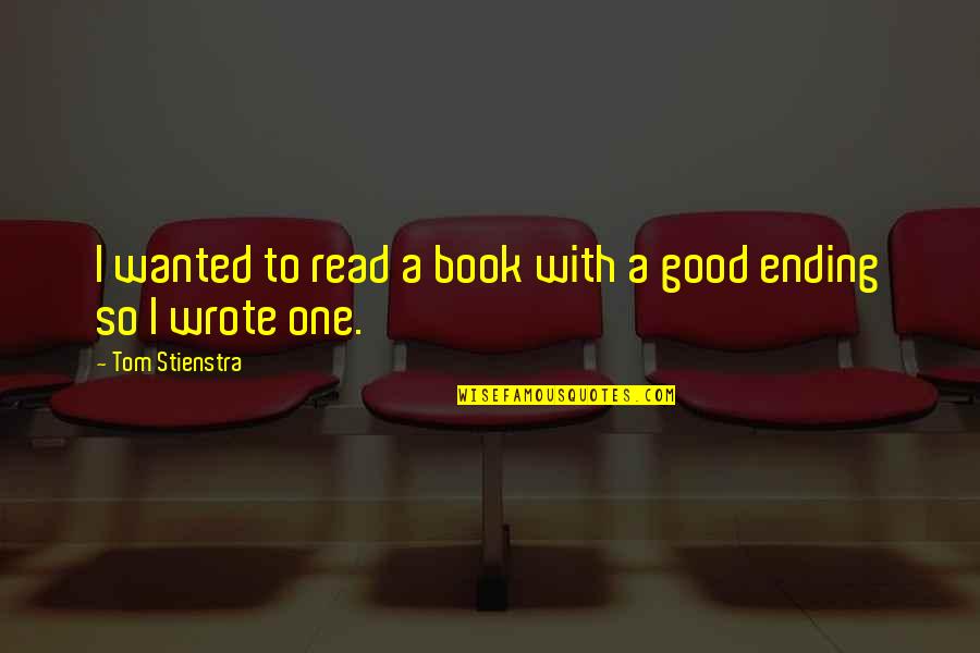 Rain Clearing Quotes By Tom Stienstra: I wanted to read a book with a Rain Clearing Quotes By Tom Stienstra: I wanted to read a book with a
