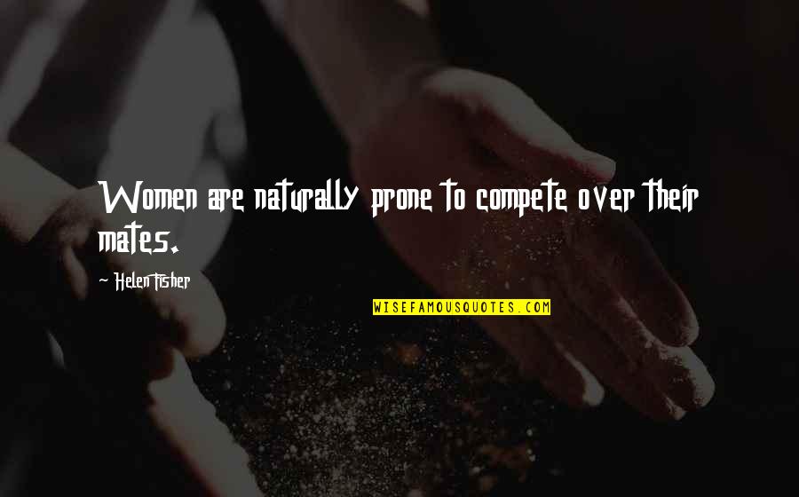 Rain Cold Weather Quotes By Helen Fisher: Women are naturally prone to compete over their