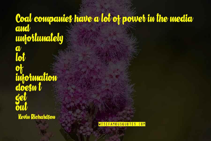 Rain Dan Artinya Quotes By Kevin Richardson: Coal companies have a lot of power in Rain Dan Artinya Quotes By Kevin Richardson: Coal companies have a lot of power in