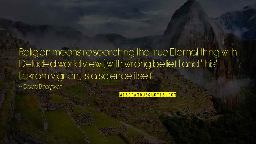 Rain English Quotes By Dada Bhagwan: Religion means researching the true Eternal thing with Rain English Quotes By Dada Bhagwan: Religion means researching the true Eternal thing with