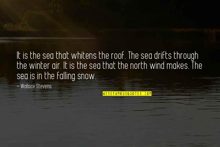 Rain Falling Quotes By Wallace Stevens: It is the sea that whitens the roof. Rain Falling Quotes By Wallace Stevens: It is the sea that whitens the roof.