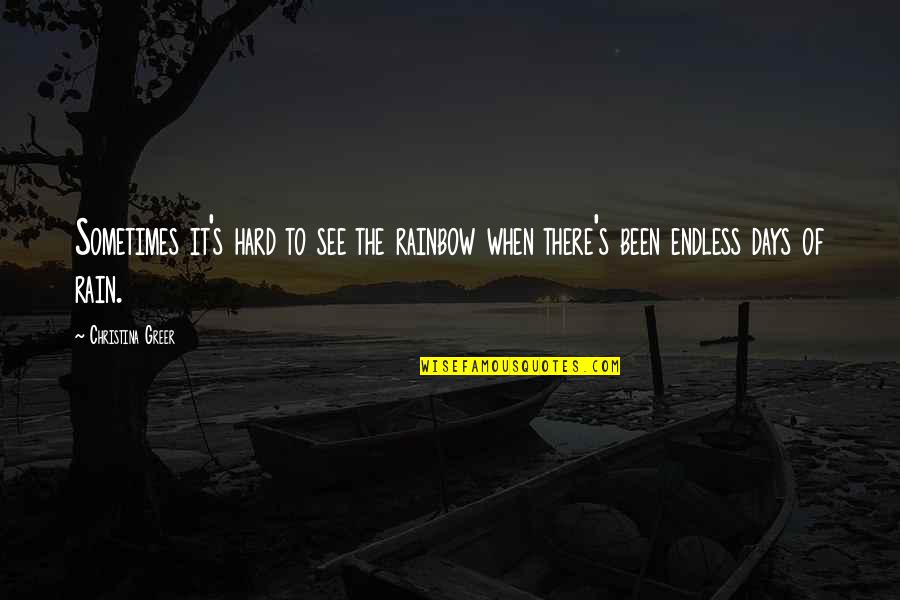 Rain Food Quotes By Christina Greer: Sometimes it's hard to see the rainbow when