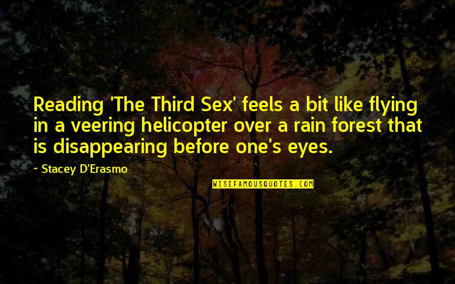 Rain Forest Quotes By Stacey D'Erasmo: Reading 'The Third Sex' feels a bit like Rain Forest Quotes By Stacey D'Erasmo: Reading 'The Third Sex' feels a bit like