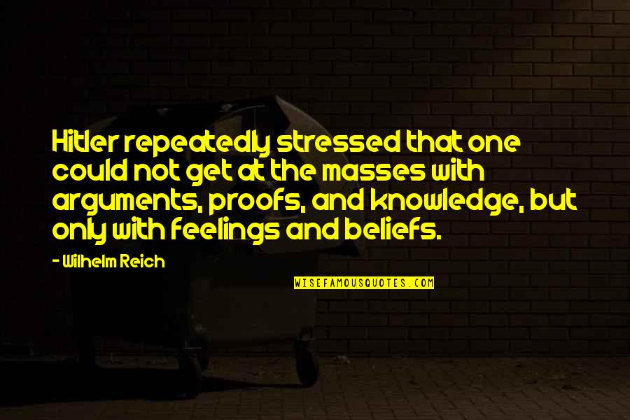 Rain Has Come Quotes By Wilhelm Reich: Hitler repeatedly stressed that one could not get