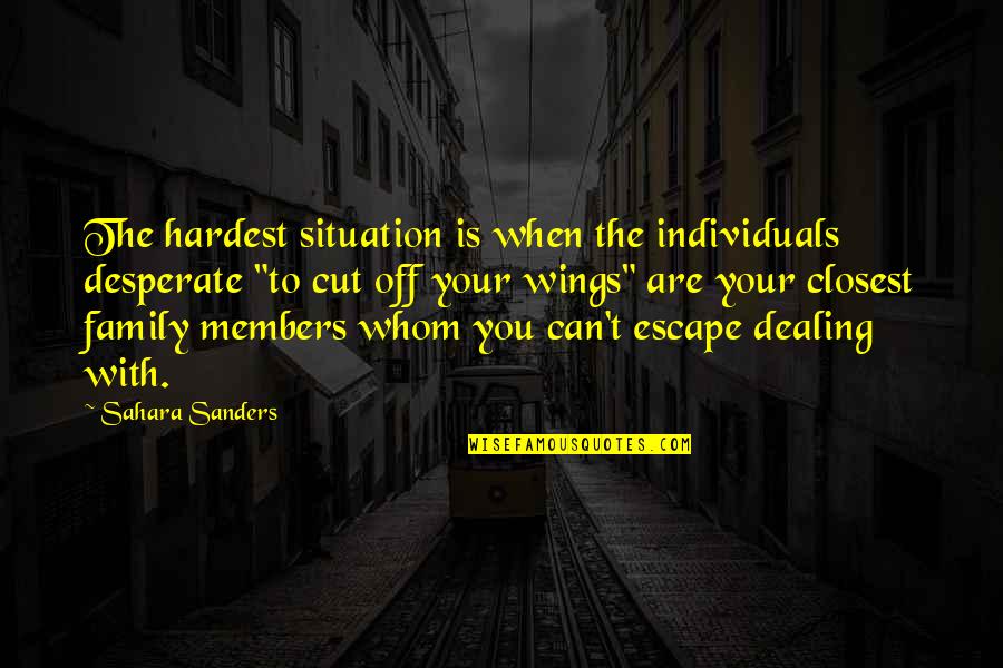 Rain In The Morning Quotes By Sahara Sanders: The hardest situation is when the individuals desperate