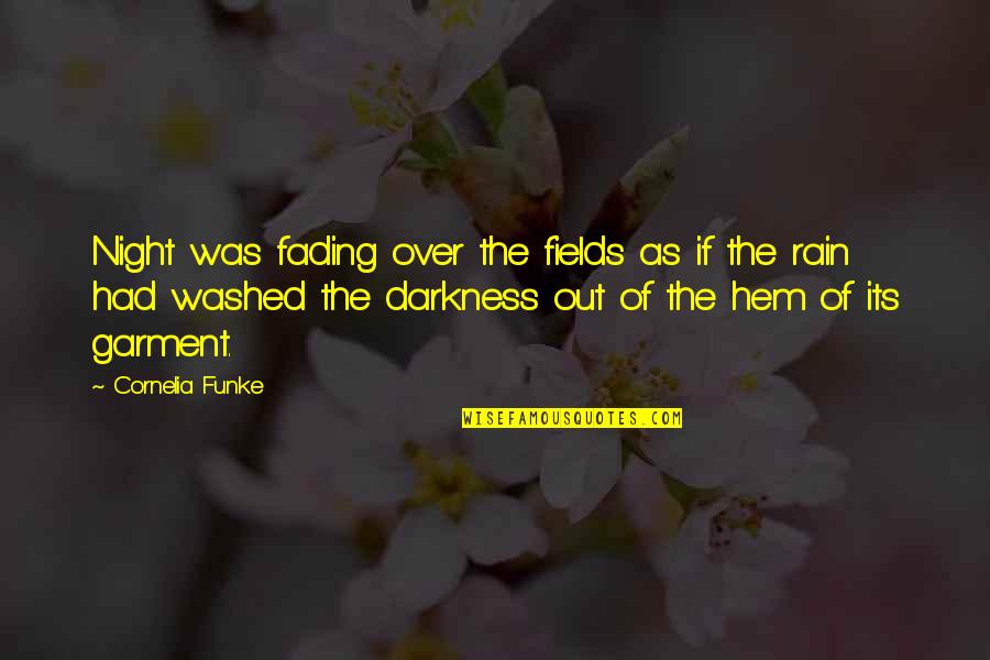 Rain In The Night Quotes By Cornelia Funke: Night was fading over the fields as if
