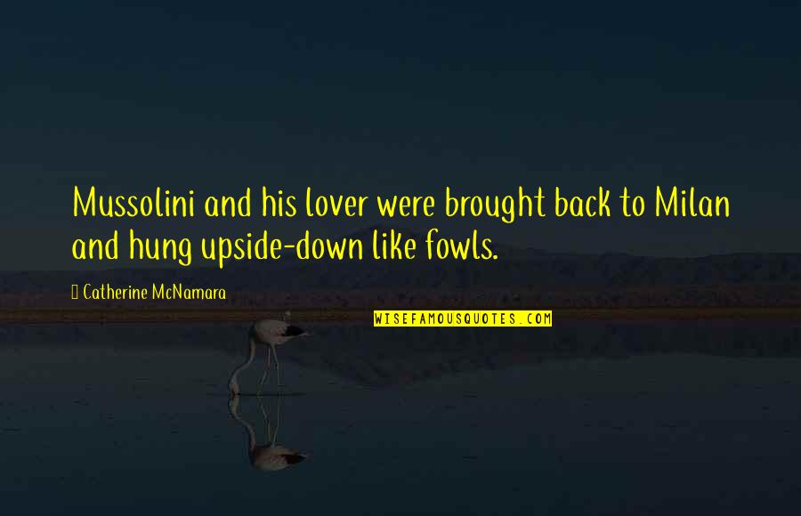 Rain Man 1988 Quotes By Catherine McNamara: Mussolini and his lover were brought back to Rain Man 1988 Quotes By Catherine McNamara: Mussolini and his lover were brought back to