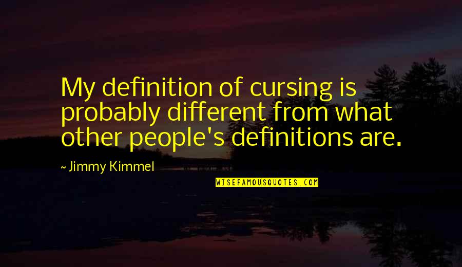 Rain Sad Love Quotes By Jimmy Kimmel: My definition of cursing is probably different from