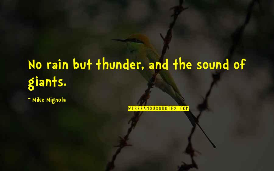 Rain Sound Quotes By Mike Mignola: No rain but thunder, and the sound of