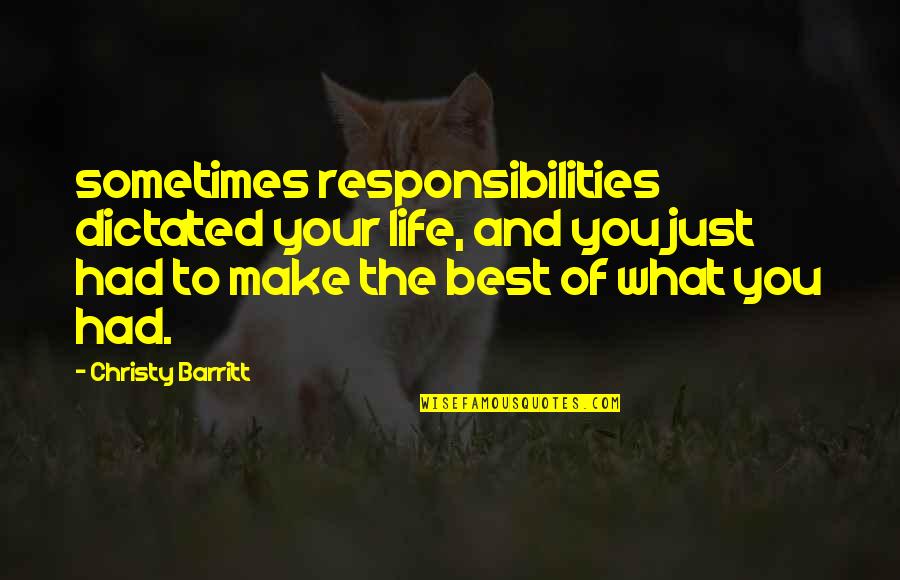 Rain Thatch Quotes By Christy Barritt: sometimes responsibilities dictated your life, and you just Rain Thatch Quotes By Christy Barritt: sometimes responsibilities dictated your life, and you just